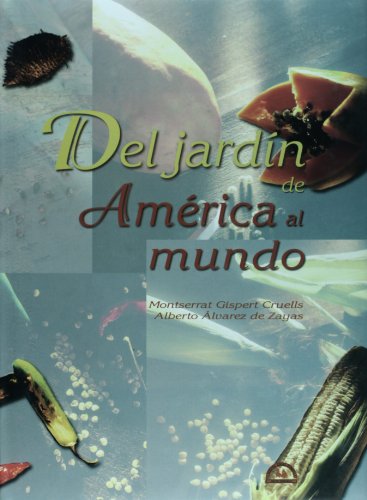 del Jardin de America Al Mundo