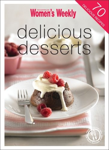 Delicious Desserts: 70 Delicious Recipes