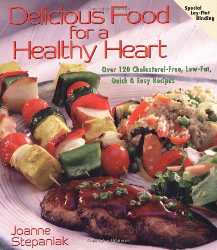 Delicious Food for a Healthy Heart: Delicious Recipes for Life