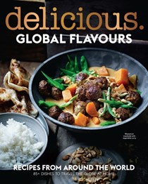 Delicious. Global Flavours: Recipes from Around the World: 85+ Dishes to Travel the Globe at Home