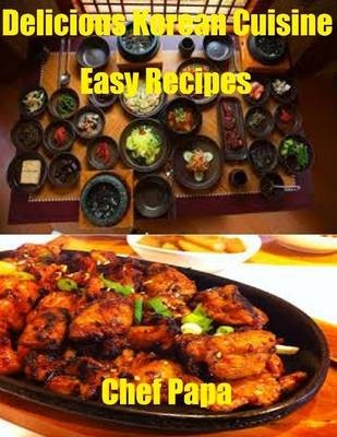 Delicious Korean Cuisine: Easy Recipes