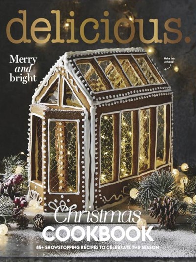 Delicious Magazine (Aus), Christmas 2024: 85 Showstopping Recipes to Celebrate the Season