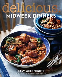 Delicious Magazine (Aus) Special Issue: Midweek Dinners: 90+ Recipes for Dinnertime Success