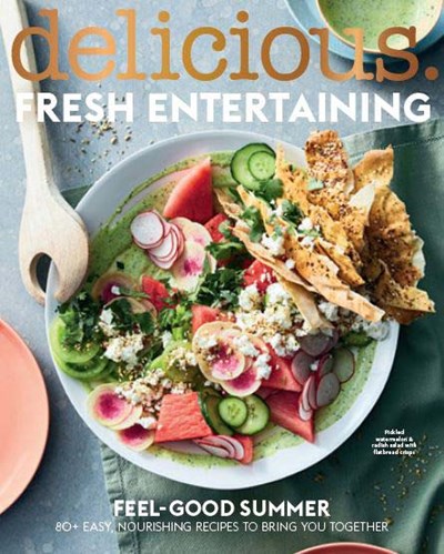 Delicious Magazine (Aus) Special Issue: Fresh Entertaining: Feel Good Summer: 80+ Easy Nourishing Recipes to Bring you Together