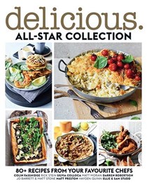 Delicious Magazine (Aus) Special Issue: All-Star Collection: 80+ Recipes from your Favourite Chefs