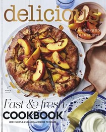 Delicious Magazine (Aus) Special Issue: Fast & Fresh: 100 Simple & Seasonal Dishes to Share