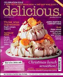 Delicious Magazine (UK), December 2012: Celebration Issue