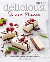 Delicious: More Please: 120 All-New Recipes for Every Season