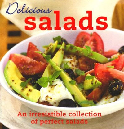 Delicious Salads - An Irresistible Collection of Perfect Salads