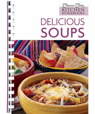Delicious Soups (Company's Coming Kitchen Workbooks)