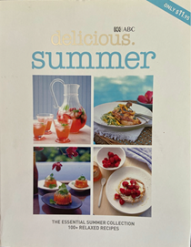 Delicious. Summer: The Essential Summer Collection: 100+ Relaxed Recipes
