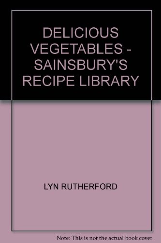 DELICIOUS VEGETABLES - SAINSBURY'S RECIPE LIBRARY
