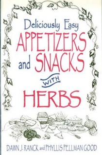 Deliciously Easy Appetizers and Snacks with Herbs