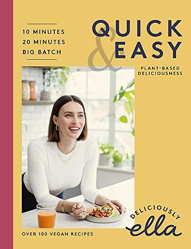 Deliciously Ella Making Plant-Based Quick and Easy: 10-Minute Recipes, 20-minute recipes, Big Batch Cooking