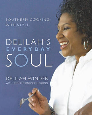 Delilah's Everyday Soul: Southern Cooking With Style