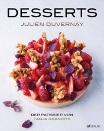 Der Desserts: Der Pâtissier von Tanja Grandits