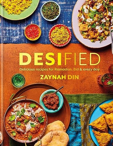 Desified: Delicious Recipes for Ramadan, Eid & Every Day