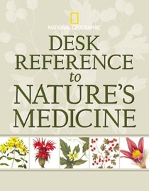 Desk Reference to Nature's Medicine (National Geographic)
