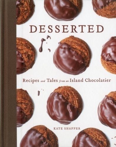 Desserted: Recipes and Tales from an Island Chocolatier