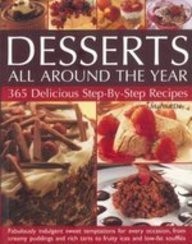 Desserts All Around the Year: More Than 350 Irresistibly Sweet Temptations for After-dinner Indulgence