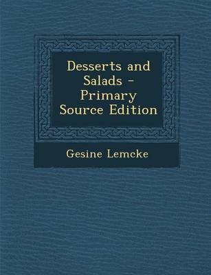 Desserts and Salads - Primary Source Edition
