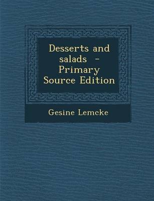 Desserts and Salads - Primary Source Edition