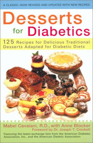 Desserts For Diabetics: More Than 125 Recipes For Delicious Traditional Desserts Adapted For Diabetic Diets