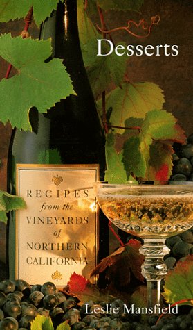 Desserts: Recipes From The Vineyards of Northern California
