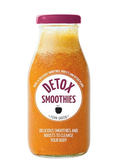 Detox Smoothies: Delicious Smoothies and Boosts to Cleanse Your Body