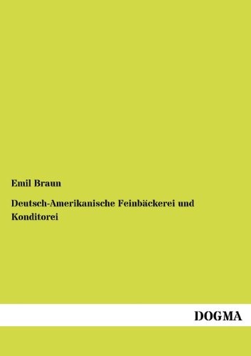 Deutsch-Amerikanische Feinb Ckerei Und Konditorei
