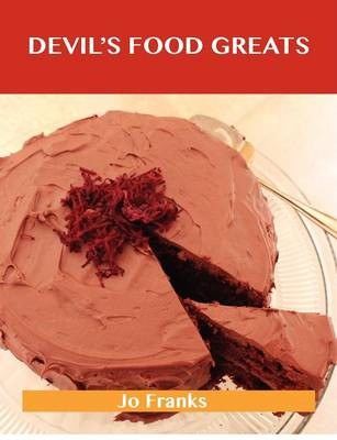 Devil's Food Greats: Delicious Devil's Food Recipes, The Top 70 Devil's Food Recipes