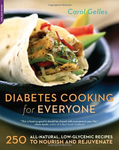Diabetes Cooking for Everyone: 250 All-Natural, Low-Glycemic Recipes to Nourish and Rejuvenate