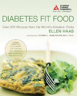 Diabetes Fit Food: Over 200 Recipes From The World's Greatest Chefs