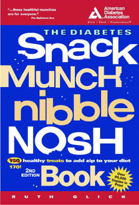 Diabetes Snack, Munch, Nibble, Nosh Book: Second Edition