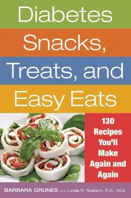 Diabetes Snacks: 130 Recipes You'll Make Again and Again: 130 Recipes You'll Make Again and Again
