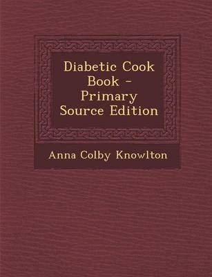 Diabetic Cook Book - Primary Source Edition