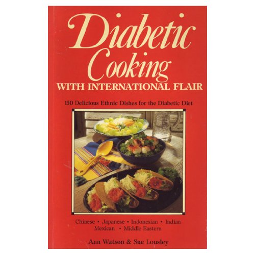 Diabetic Cooking with International Flair: 150 delicious ethnic dishes for the diabetic diet