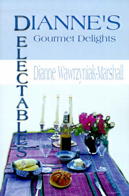 Dianne's Delectables: Gourmet Delights