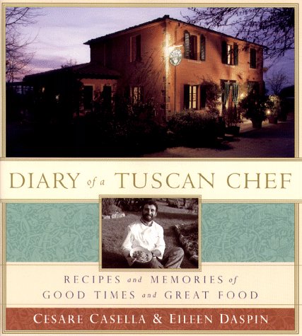 Diary of a Tuscan Chef: Recipes and Memories of Good Times and Great Times