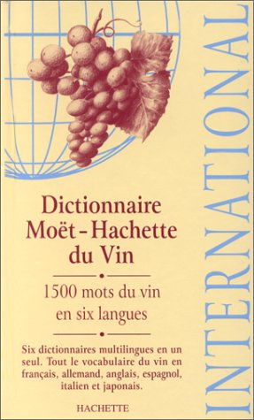 Dictionnaire Moet-Hachette du Vin