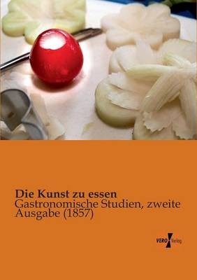 Die Kunst Zu Essen