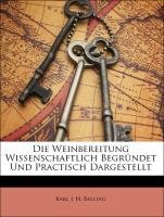 Die Weinbereitung Wissenschaftlich Begrndet Und Practisch Dargestellt