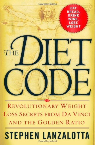 Diet Code: Revolutionary Weight Loss Secrets from Da Vinci and the Golden Ratio
