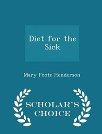 Diet for the Sick - Scholar's Choice Edition