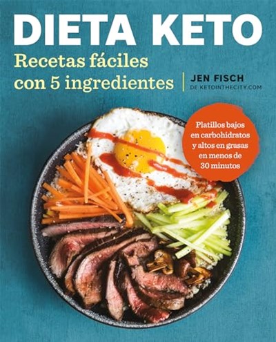 Dieta Keto: Recetas fáciles con 5 ingredientes / The Easy 5-Ingredient KetogenicDiet Cookbook (Spanish Edition)