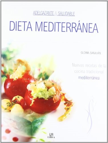 Dieta Mediterranea/ Mediterranean Diet: Nuevas recetas de la cocina tradicional mediterranea/ New Recipes of the Traditional Mediterranean Cooking (Spanish Edition)