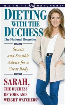 Dieting With The Duchess: Secrets And Sensible Advice For A Great Body