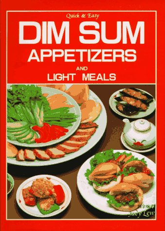 Dim Sum Appetizers and Light Meals: Quick and Easy