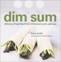 Dim Sum: Delicious Fingerfood from China and South-East Asia