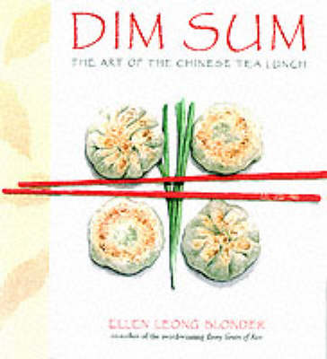 Dim Sum: The Art of the Chinese Tea Lunch